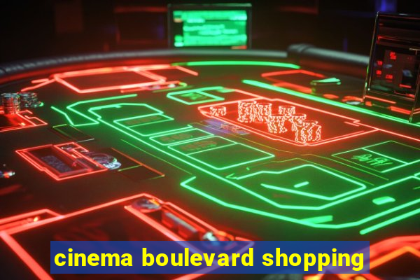 cinema boulevard shopping